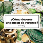 ¿Cómo decorar una mesa de veraneo?